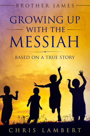 Brother James: Growing Up With the Messiah