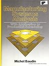 Manufacturing Systems Analysis With Application to Production Scheduling (Yourdon Press Computing Series)