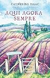 Aqui Agora Sempre by Catherine Isaac