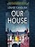 Our House