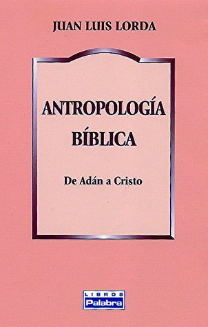 Antropología bíblica : de Adán a Cristo (Paperback)