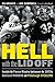 Hell with the Lid Off: Inside the Fierce Rivalry between the 1970s Oakland Raiders and Pittsburgh Steelers