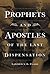 Prophets & Apostles of the Last Dispensation by Lawrence R. Flake