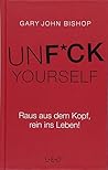Unfuck Yourself: ...