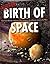 Birth of Space