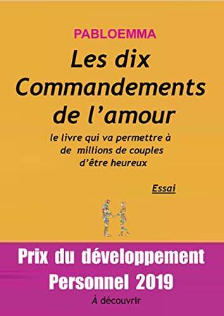 Les Dix Commandements De L Amour Le Livre Qui Va Permettre A De Millions De Couples D Etre Heureux By Pabloemma