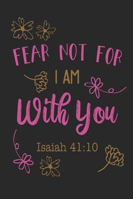 fear not for i am with you