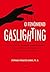 O Fenômeno Gaslighting: Saiba como funciona a estratégia de pessoas manipuladoras para distorcer a verdade e manter você sob controle