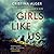 Girls Like Us by Cristina Alger Girls Like Us by Cristina Alger