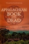 Appalachian Book of the Dead by Dale Neal Appalachian Book of the Dead by Dale Neal