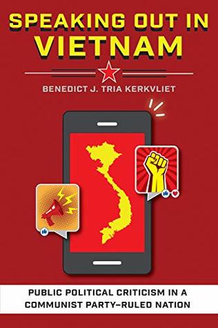 Speaking Out in Vietnam: Public Political Criticism in a Communist Party–Ruled Nation (Kindle Edition)