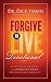 Forgive To Live Devotional: 56 Spiritual Insights on Forgiveness That Could Save Your Life