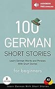 100 German Short Stories For Beginners Learn German With Short Stories: Audiobook Free Download