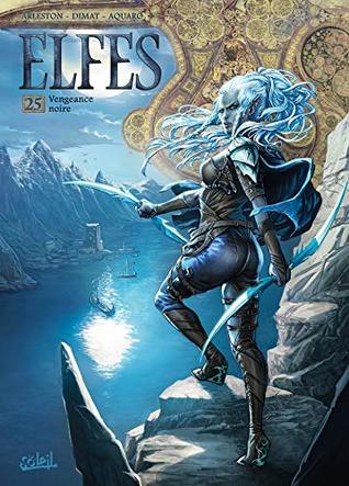 Vengeance noire (Elfes, #25)