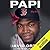 Papi: My Story
