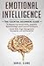 Emotional Intelligence: The Essential Beginners Guide to mastering social skills, improve relationship and control emotions (social skills, anger management, enneagram, self-discipline)