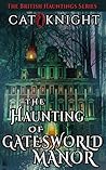 The Haunting of Gatesworld Manor