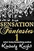 Sensation Fantasies 1 by Kimberly Knight