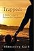 Trapped: A Mother's Quest t...