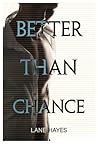 Book cover for Better Than Chance (Better Than #2)