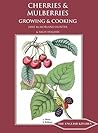 Cherries and Mulberries: Growing and Cooking (The English Kitchen)