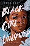 Black Girl Unlimited by Echo  Brown