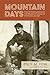 Mountain Days: A Journal of...