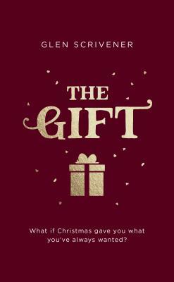 The Gift: What if Christmas Gave You What You've Always Wanted?