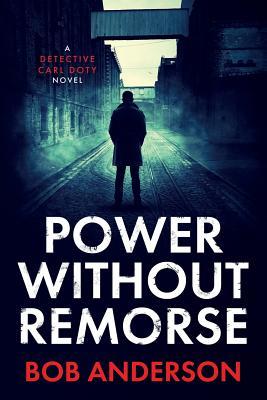 Power Without Remorse By Bob Anderson