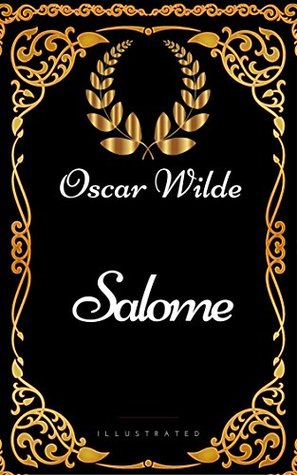 Salome : By Oscar Wilde - Illustrated
