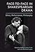 Face-to-Face in Shakespearean Drama by Matthew J. Smith