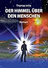 Der Himmel über den Menschen (German Edition)