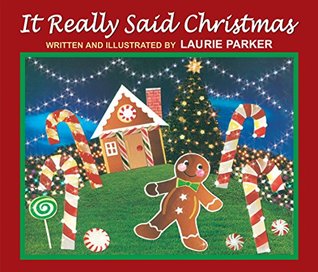It Really Said Christmas (Written and Illustrated by Laurie Parker)