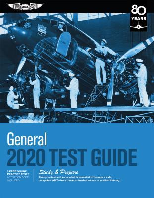 General Test Guide 2020: Pass your test and know what is essential to become a safe, competent AMT from the most trusted source in aviation training (Fast-Track Test Guides)