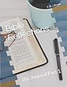 Bible Reflections: The Journal Part 1 (Bible Reflections Journal Series)