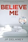 Believe Me by J.P. Delaney
