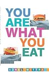 You Are What You Eat You Are What You Eat