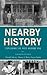 Nearby History: Exploring the Past Around You (American Association for State and Local History)