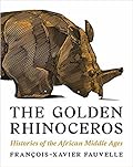 The Golden Rhinoceros: Histories of the African Middle Ages