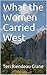 What the Women Carried West