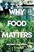 Why Food Matters: Critical Debates in Food Studies