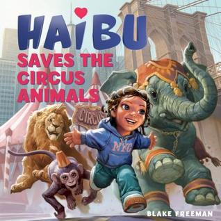 Haibu Saves the Circus Animals (Hardcover)