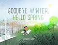 Goodbye Winter, Hello Spring