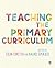 Teaching the Primary Curric...