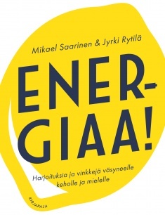 Energiaa! : harjoituksia ja vinkkejä väsyneelle keholle ja mielelle