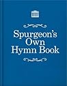 Spurgeon’s Own Hymn Book