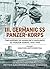 III. Germanic SS Panzer-Korps. The History of Himmler's Favourite SS-Panzer-Korps, 1943-1945, Volume 1: Creation - September 1944