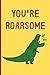 You're Roarsome: Lined Kids...