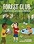 Forest Club by Kris Hirschmann