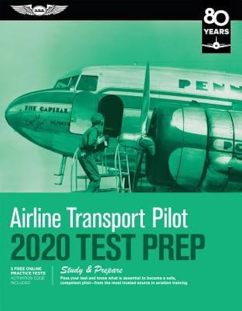 Airline Transport Pilot Test Prep 2020: Study & Prepare: Pass your test and know what is essential to become a safe, competent pilot from the most ... in aviation training (Test Prep Series)